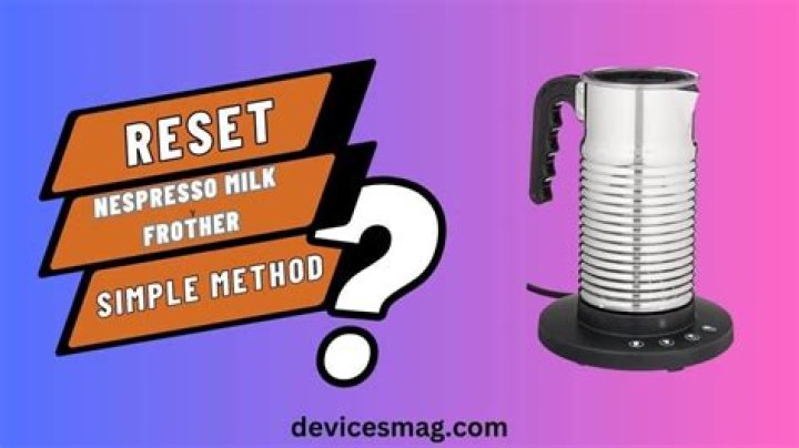 How do I reset my Nespresso milk frother?