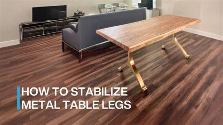 How do I stabilize my table legs?