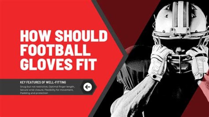 How should receiver gloves fit?