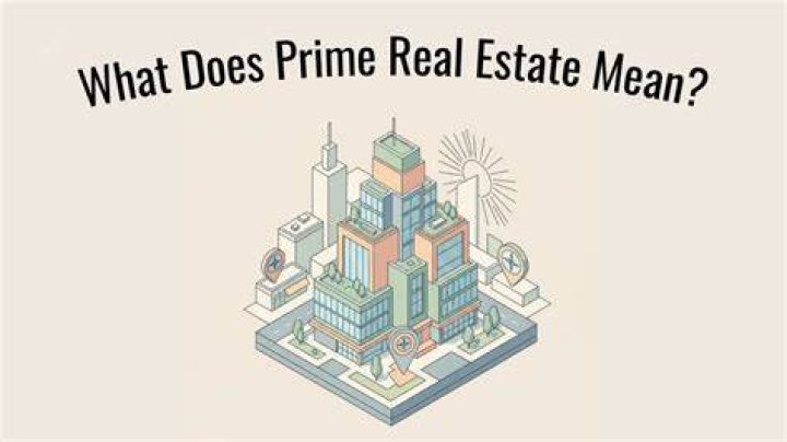 What does prime real estate mean?