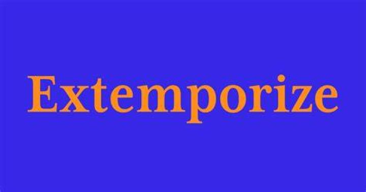What is the synonym of Extemporize?