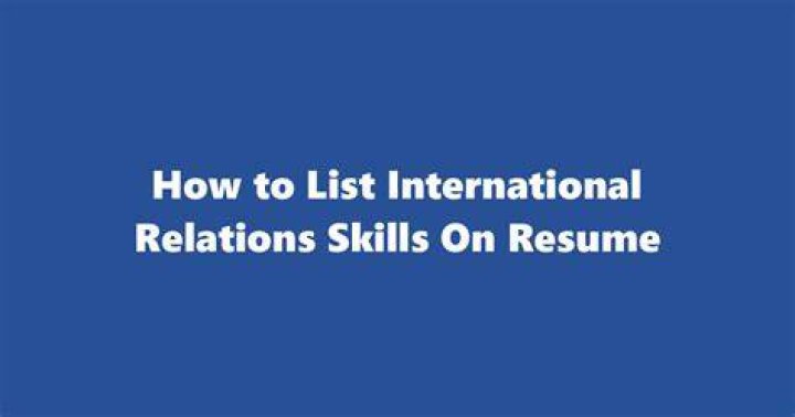 What skills are needed for international relations?