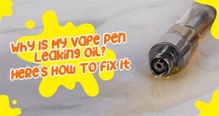 Why does my vape pen v2 keep leaking?